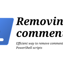 Removing Comments from PowerShell files/scripts